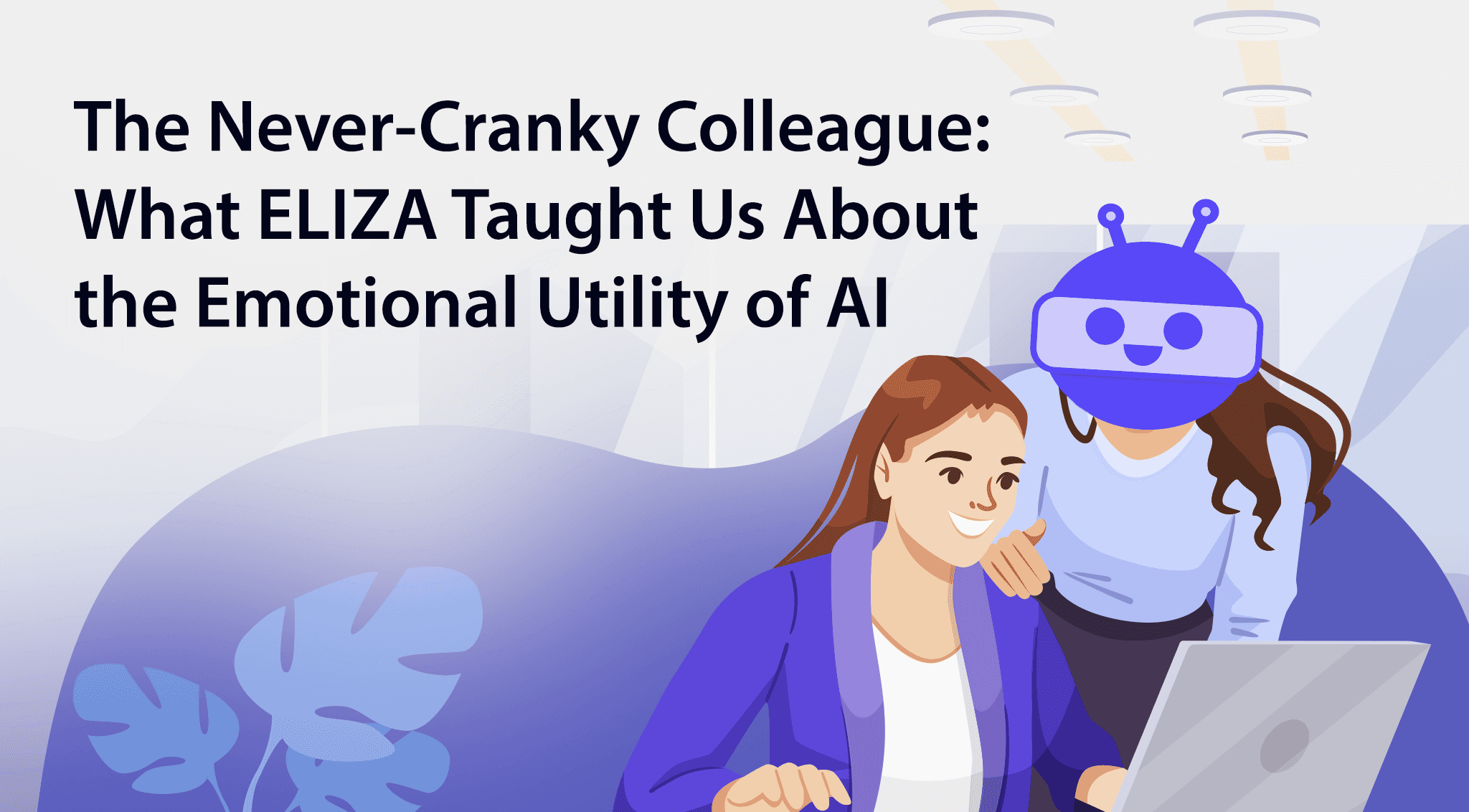 The Never-Cranky Colleague: What ELIZA Taught Us About the Emotional Utility of AI