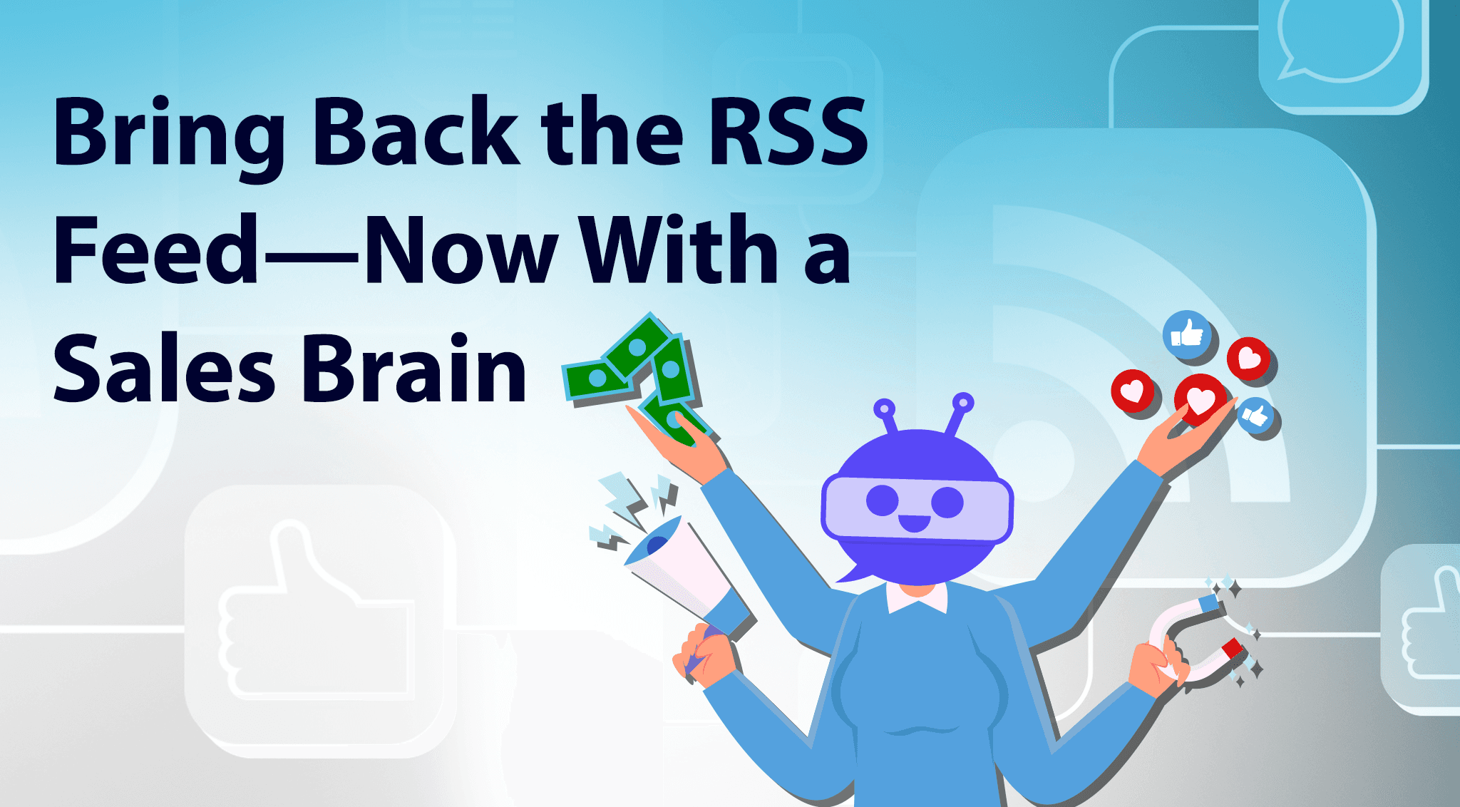 Bring Back the RSS Feed—Now With a Sales Brain