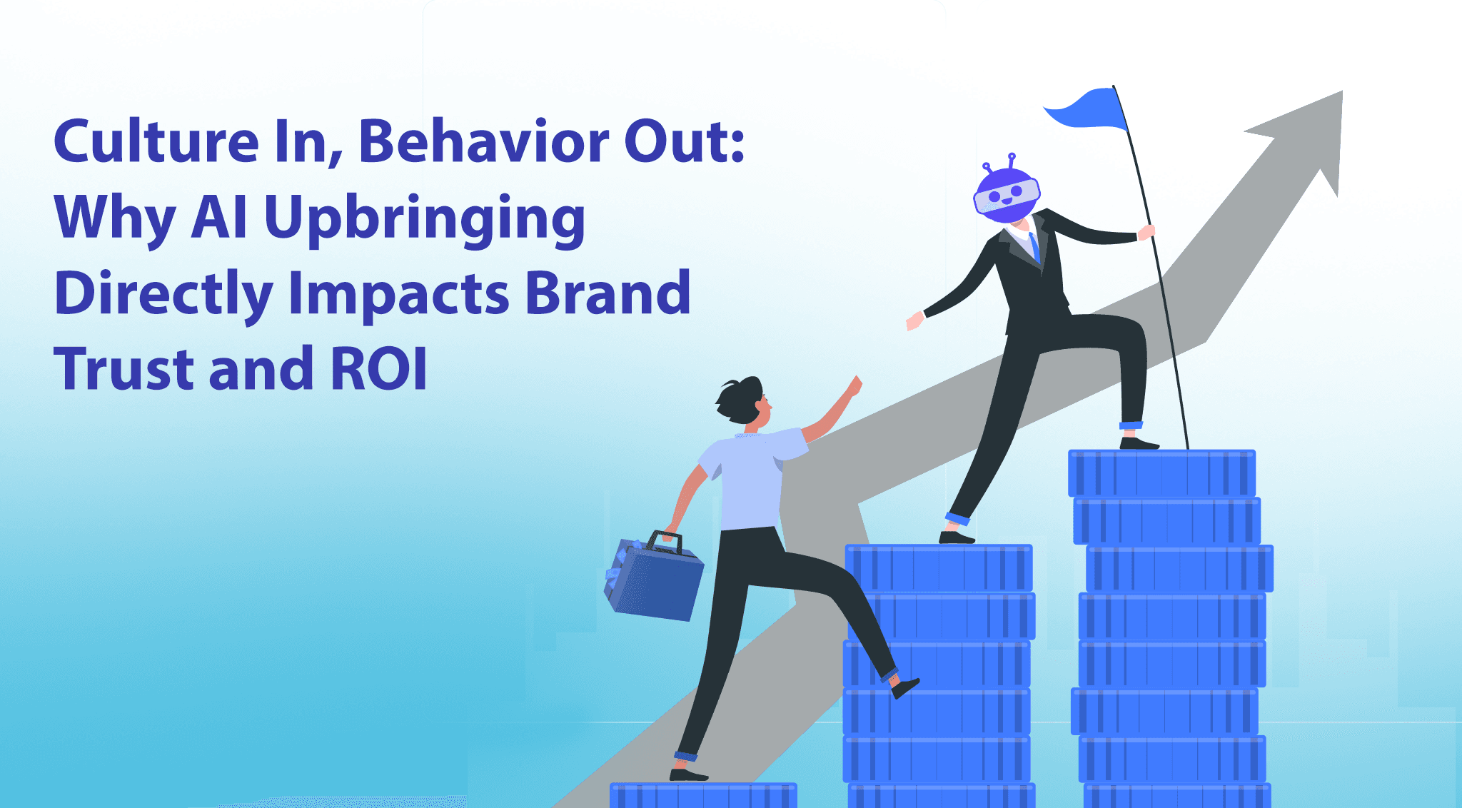 Culture In, Behavior Out: Why AI Upbringing Directly Impacts Brand Trust and ROI