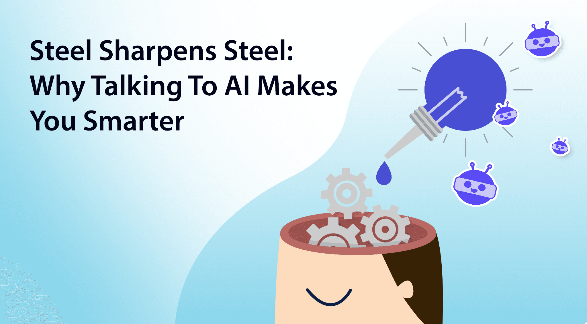 Steel Sharpens Steel: Why Talking To AI Makes You Smarter