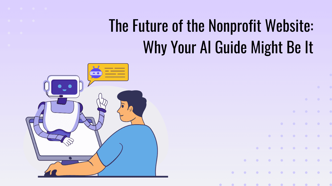 The Future of the Nonprofit Website: Why Your AI Guide Might Be It
